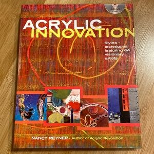 Acrylic Innovation-Styles & techniques featuring 64 visionary artists w/DVD